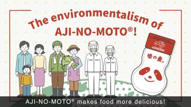 The environmentalism of AJI-NO-MOTO! AJI-NO-MOTO makes food more delicious!